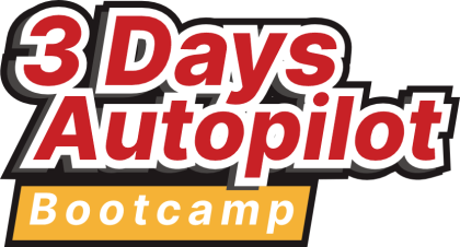 3 DAYS AUTOPILOT BOOTCAMP 3 DAYS AUTOPILOT BOOTCAMP